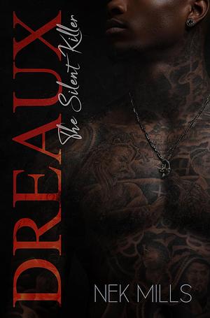 Dreaux: The Silent One by Nek Mills