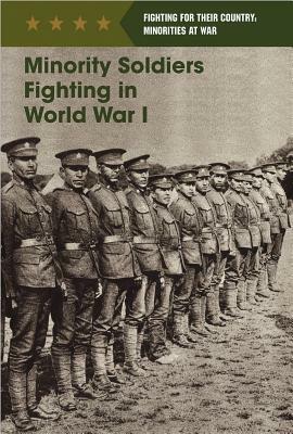 Minority Soldiers Fighting in World War I by Derek L. Miller