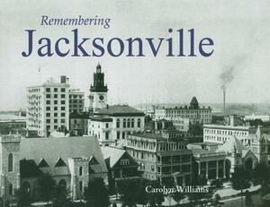 Remembering Jacksonville by 