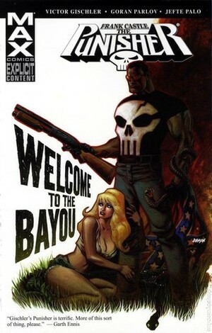 The Punisher MAX, Vol. 13: Welcome to the Bayou by Victor Gischler, Jefte Palo, Goran Parlov