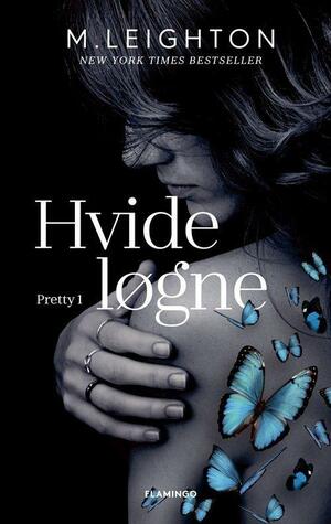 Hvide løgne - Pretty 1 by M. Leighton