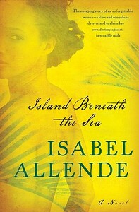 Island Beneath the Sea by Isabel Allende