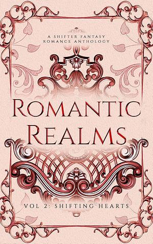 Romantic Realms, Volume 2: Shifting Hearts by Kimberly Griggs, T.M. Goodkey, T.S. Devon, T.S. Devon