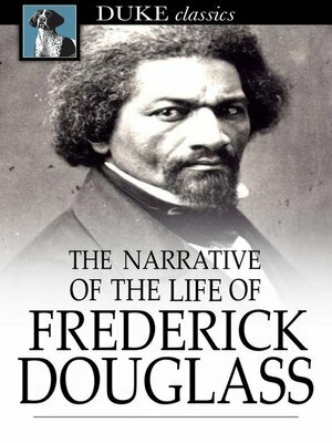 The narrative of the Life of Frederick Douglass: An American Slave  by Frederick Douglass