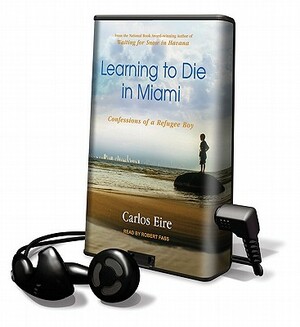Learning to Die in Miami by Carlos Eire