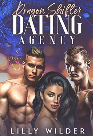 Dragon Shifter Dating Agency by Lilly Wilder