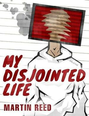 My Disjointed Life by Martin Reed