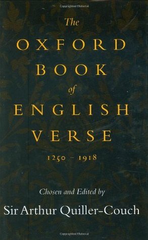 The Oxford Book of English Verse, 1250-1918 by Arthur Quiller-Couch