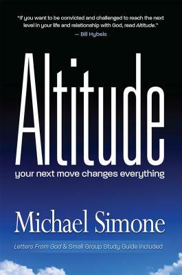 Altitude: Your Next Move Changes Everything by Michael Simone