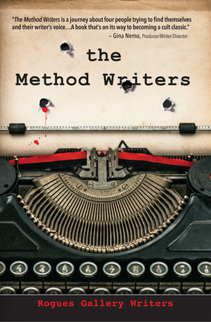 The Method Writers by Bridget Callaghan, Michael Ray King, Nancy Quatrano, Rogues Gallery Writers, Jeff Swesky