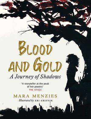 Blood and Gold: A Journey of Shadows by Mara Menzies