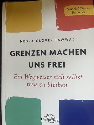 Grenzen machen uns frei by Nedra Glover Tawwab