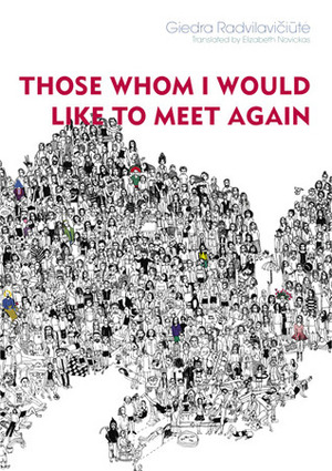 Those Whom I Would Like to Meet Again by Giedra Radvilavičiūtė, Giedra Radvilavičiūtė