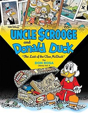 Walt Disney Uncle Scrooge and Donald Duck Vol. 4: The Last of the Clan McDuck: The Don Rosa Library Vol. 4 by Don Rosa, Don Rosa