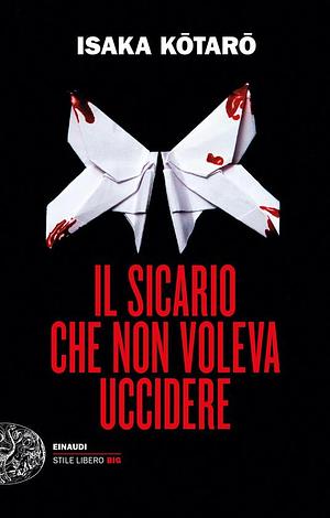 Il sicario che non voleva uccidere by Kōtarō Isaka