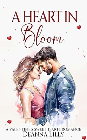 A Heart in Bloom by Deanna Lilly