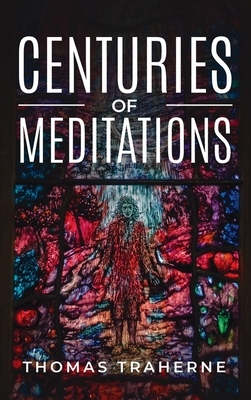 Centuries of Meditations by Thomas Traherne