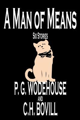 A Man of Means by P. G. Wodehouse, Fiction, Literary by P.G. Wodehouse, C.H. Bovill