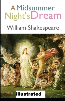 A Midsummer Night's Dream illustrated by William Shakespeare