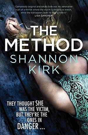 The Method: Kidnapped? Helpless? Looks can be deceiving... by Shannon Kirk, Shannon Kirk