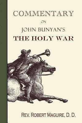 Commentary on John Bunyan's The Holy War by Charles J. Doe, Robert Maguire