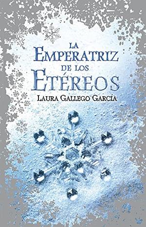 La Emperatriz de los Etereos by Laura Gallego