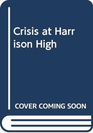 Crisis at Harrison High by John Farris