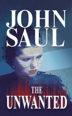 The Unwanted by John Saul