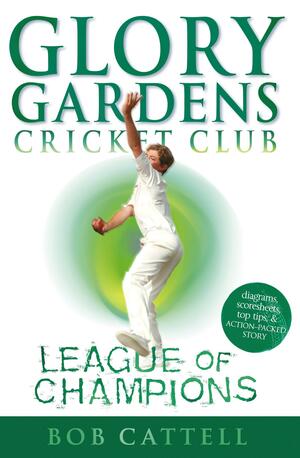 League of Champions: Glory Gardens, #5 by Bob Cattell