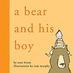 A Bear and His Boy by Tom Murphy, Sean Bryan