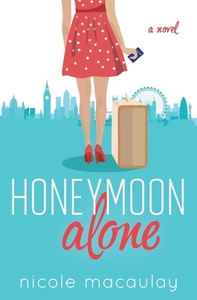 Honeymoon Alone by Nicole Macaulay