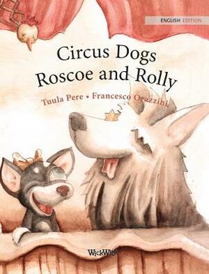 Circus Dogs Roscoe and Rolly by Tuula Pere