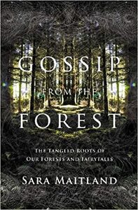 Gossip from the Forest by Sara Maitland