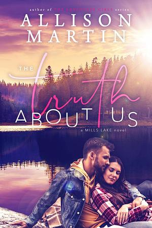 The Truth About Us by Allison Martin, Allison Martin