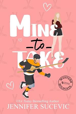 Mine to Take by Jennifer Sucevic