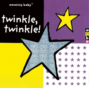 Amazing Baby: Twinkle, Twinkle! by Emma Dodd