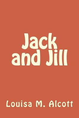 Jack and Jill by Louisa May Alcott