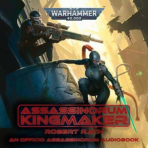 Assassinorum: Kingmaker by Robert Rath