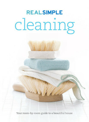 Real Simple: Cleaning by Kathleen Squires, Real Simple