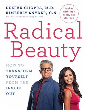 Radical Beauty: How to Transform Yourself from the Inside Out by Deepak Chopra