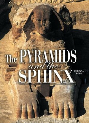 The Pyramids and the Sphinx by Corinna Rossi