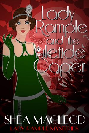 Lady Rample and the Yuletide Caper by Shéa MacLeod