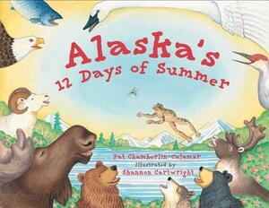 Alaska's 12 Days of Summer by Pat Chamberlin-Calamar