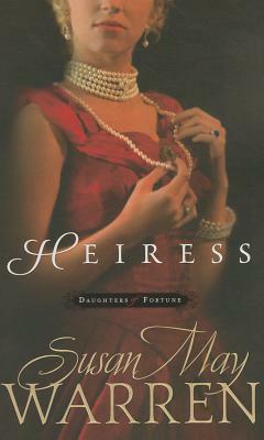 Heiress by Susan May Warren