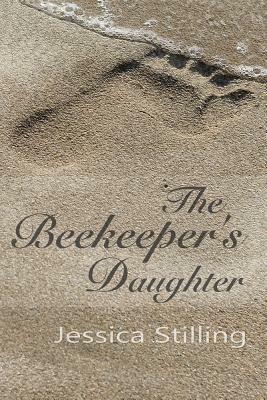 The Beekeeper's Daughter by Jessica Stilling