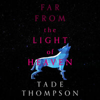 Far from the Light of Heaven by Tade Thompson