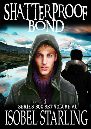 Shatterproof Bond Series Boxset by Isobel Starling