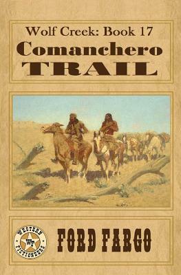 Wolf Creek: Comanchero Trail by Jacquie Rogers, James J. Griffin, Chuck Tyrell