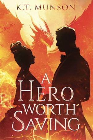 A Hero Worth Saving by K. T. Munson