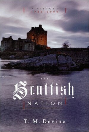 The Scottish Nation by T.M. Devine